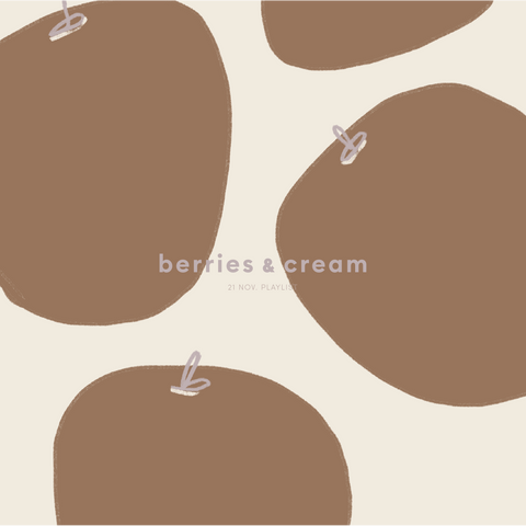 Berry & Cream | Playlist