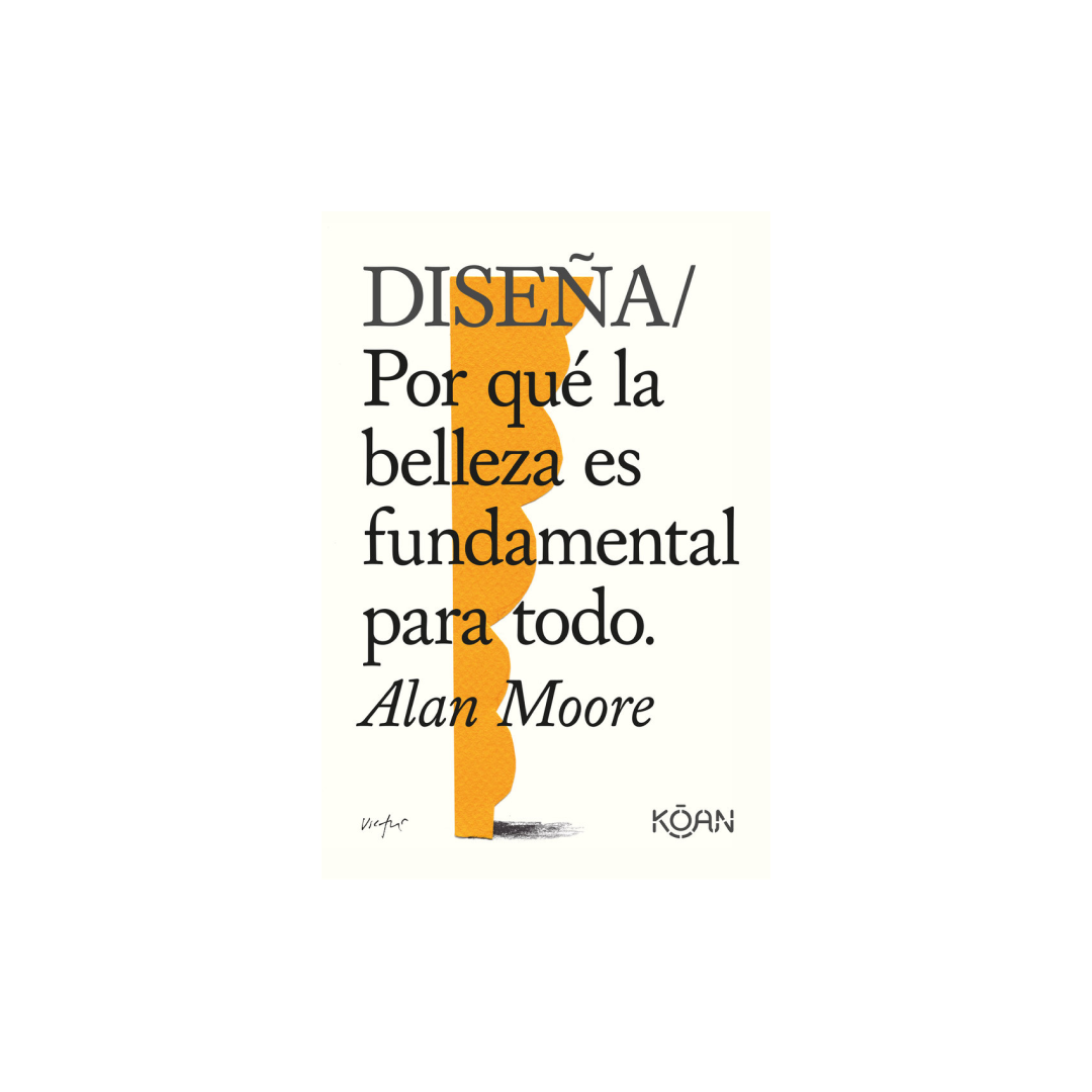 DISEÑA | Alan Moore | Koan