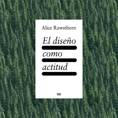 El diseño como actitud |  Alice Rawsthorn | Editorial GG