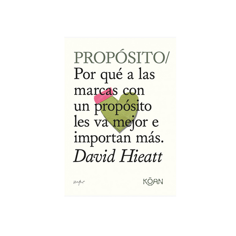 PROPÓSITO | David Hieatt | Koan